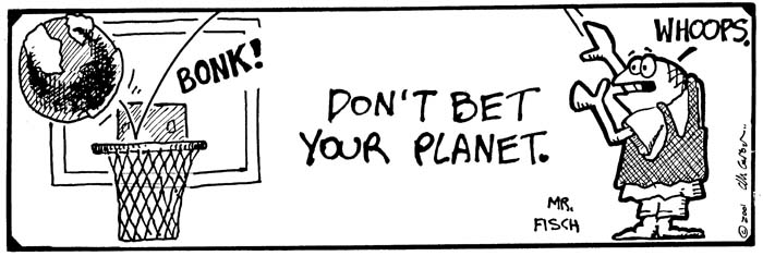 Don't bet your planet